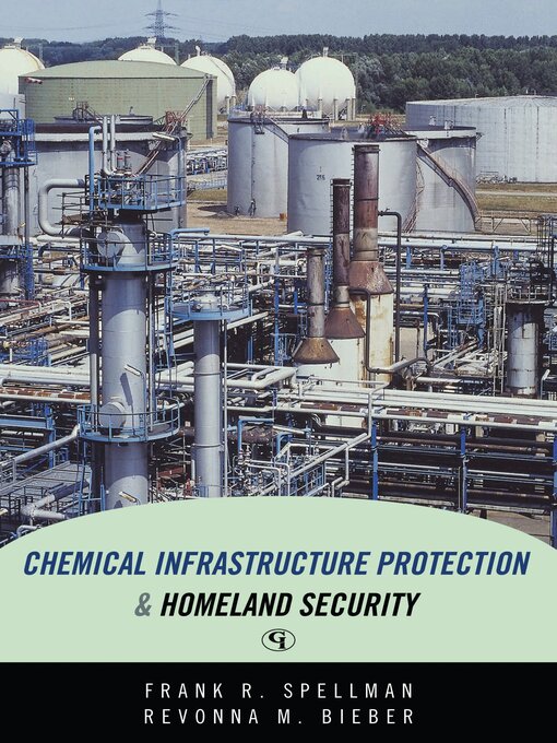 Title details for Chemical Infrastructure Protection and Homeland Security by Frank R. Spellman - Available